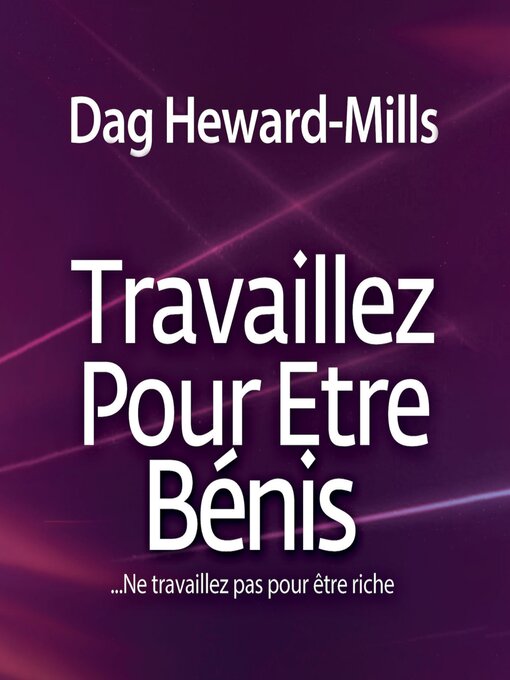 Title details for Travaillez Pour Être Bénis...Ne travaillez pas pour être riche by Dag Heward-Mills - Available